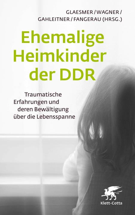 Produktbild Ehemalige Heimkinder der DDR (Deutsch, Birgit Wagner, Heiner Fangerau, Heide Glaesmer, Silke Birgitta Gahleitner, 2023)