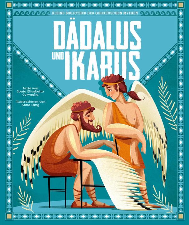 Produktbild Dädalus und Ikarus (Kleine Bibliothek der griechischen Mythen) (Deutsch, Sonia Elisabetta Corvaglia, Anna Láng, 2024)
