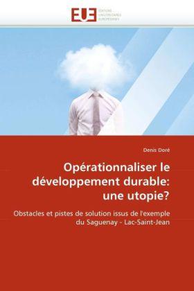 Produktbild Opérationnaliser le développement durable: une utopie? (Denis Doré, 2011)