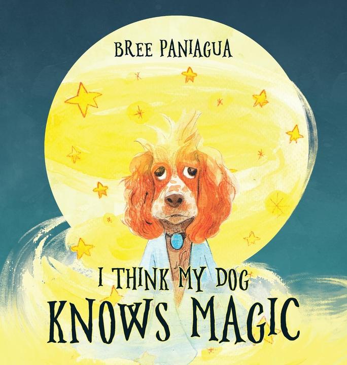 I Think My Dog Knows Magic (English, Bree Paniagua, 2021)