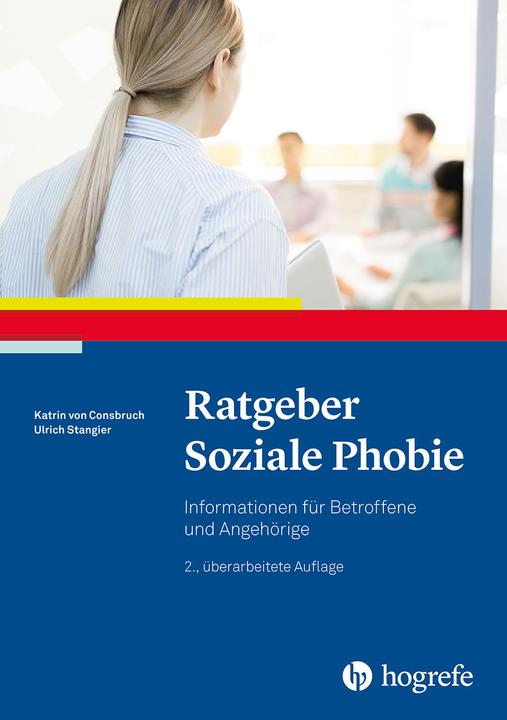 Produktbild Ratgeber Soziale Phobie (Deutsch, Ulrich Stangier, Katrin von Consbruch, 2021)
