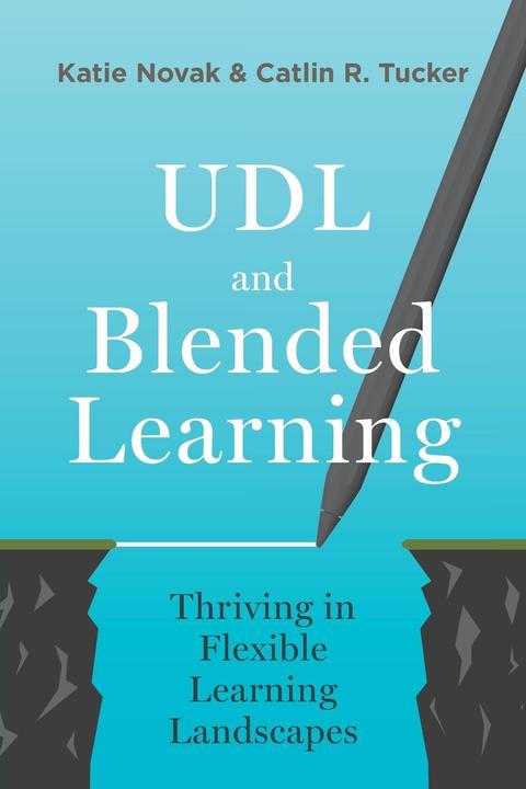 UDL and Blended Learning (English, Novak, Katie Tucker, Catlin, 2021)
