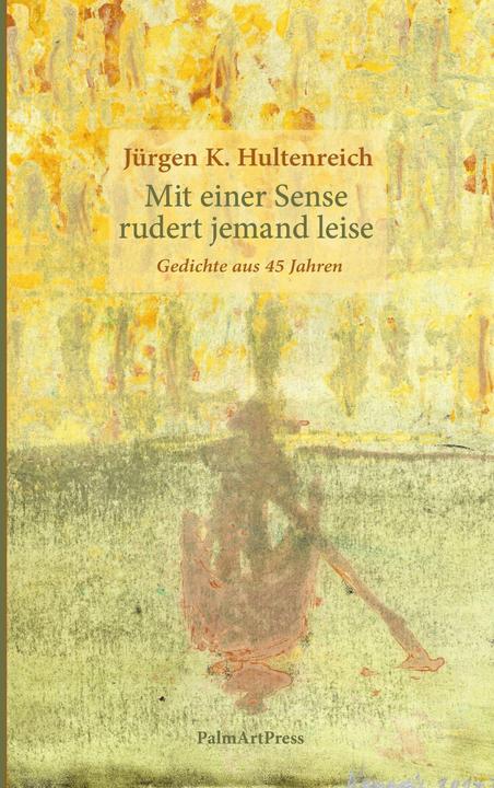 Immagine prodotto Mit einer Sense rudert jemand leise (Tedesco, Jürgen K. Hultenreich, 2024)