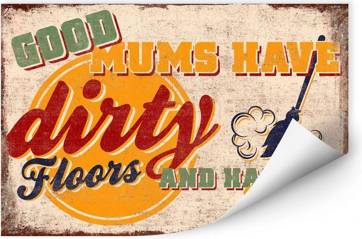 Actual product image Trenddeko Good Mums have dirty Floors (45 x 30 cm)