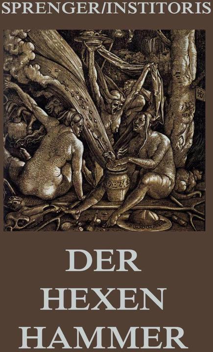 Actual product image The Hammer of Witches: Malleus Maleficarum (German, Heinrich Institoris, Jakob Sprenger, 2016)