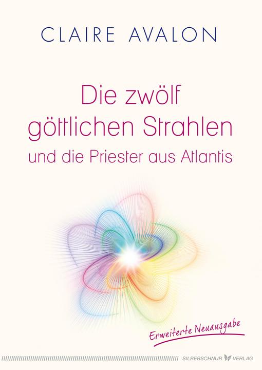 Produktbild Die zwölf göttlichen Strahlen und die Priester aus Atlantis (Deutsch, Claire Avalon, 2019)