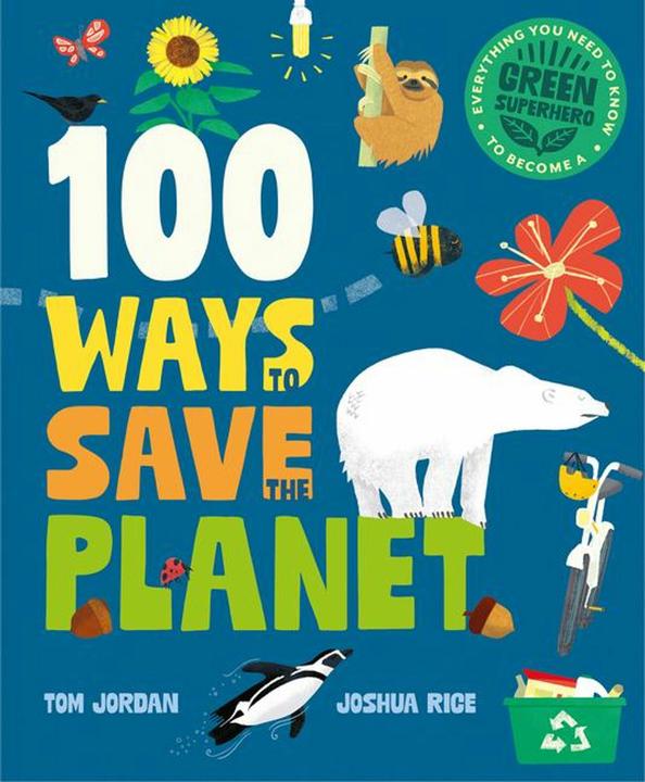 Actual product image 100 Ways to Save the Planet (English, Joshua Rice, Tom Jordan, 2024)