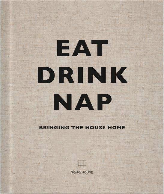 Immagine prodotto Eat, Drink, Nap (Inglese, Soho House, 2014)