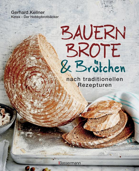 Produktbild Bauernbrote & Brötchen nach traditionellen Rezepturen (Deutsch, Gerhard Kellner, 2018)