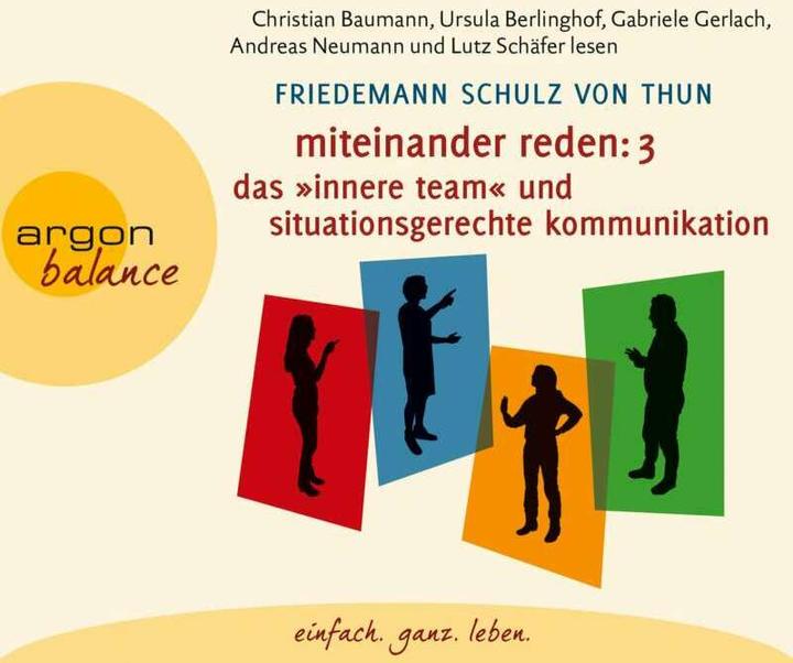 Produktbild Miteinander reden Teil 3: Das »Innere Team« und situationsgerechte Kommunikation (Friedemann Schulz von Thun, Andreas Neumann, Ursula Berlinghof, Christian Baumann, Gabriele Gerlach, Deutsch)