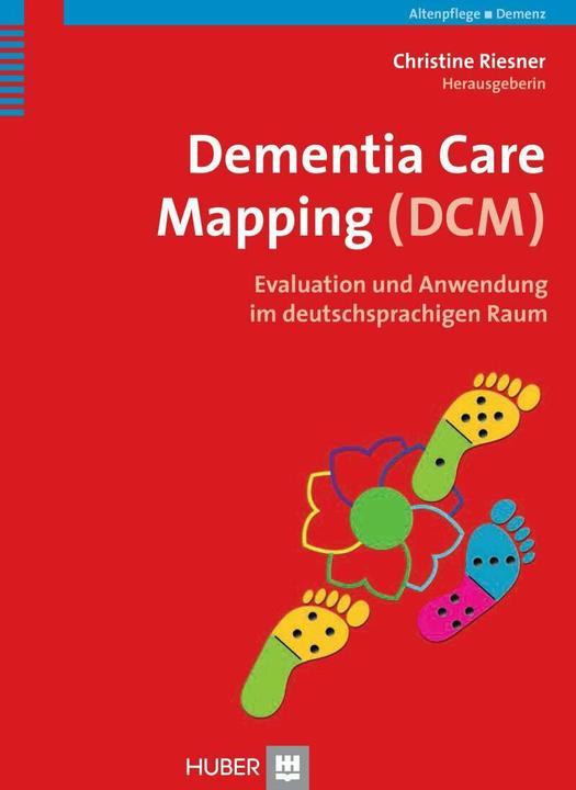 Actual product image Dementia Care Mapping (DCM) (German, Renate Kirchgässner, Christian Müller Hergl, Milena von Kutzleben, Christine Riesner, Iris Hochgraeber, 2014)