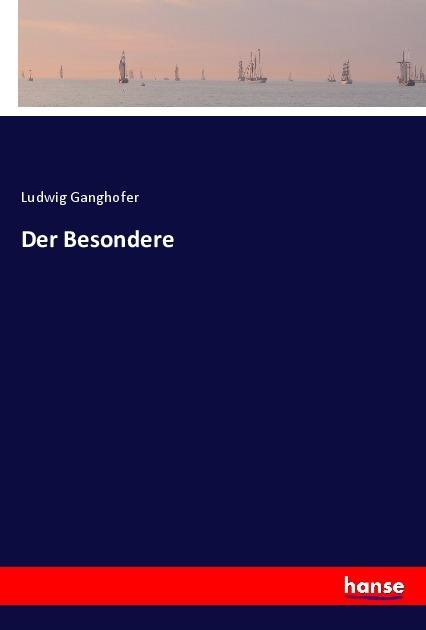 Produktbild Der Besondere (Ludwig Ganghofer, 2020)