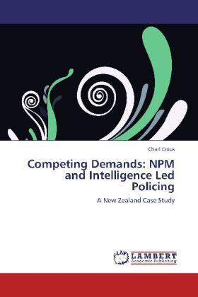 Actual product image Competing Demands: NPM and Intelligence Led Policing (Charl Crous, 2012)