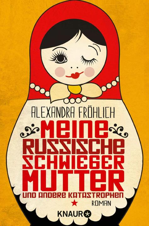 Produktbild Meine russische Schwiegermutter und andere Katastrophen (Deutsch, Alexandra Fröhlich, 2016)