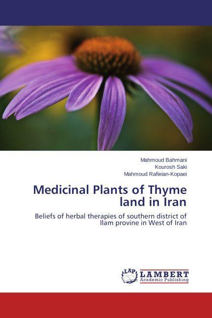 Produktbild Medicinal Plants of Thyme land in Iran (Deutsch, Mahmoud Rafieian-Kopaei, Kourosh Saki, Mahmoud Bahmani, 2014)