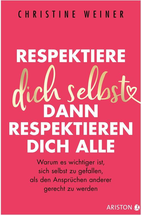 Actual product image Ariston Respektiere dich selbst, dann respektieren dich alle (German, Christine Weiner, 2022)