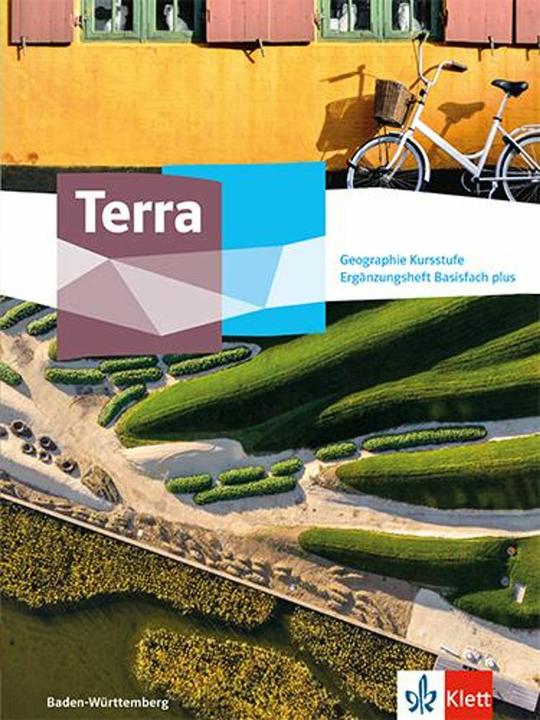Actual product image Terra Geographie Kursstufe Basisfach plus. Ausgabe Baden-Württemberg Gymnasium (German, Ernst Klett Publishers, 2023)