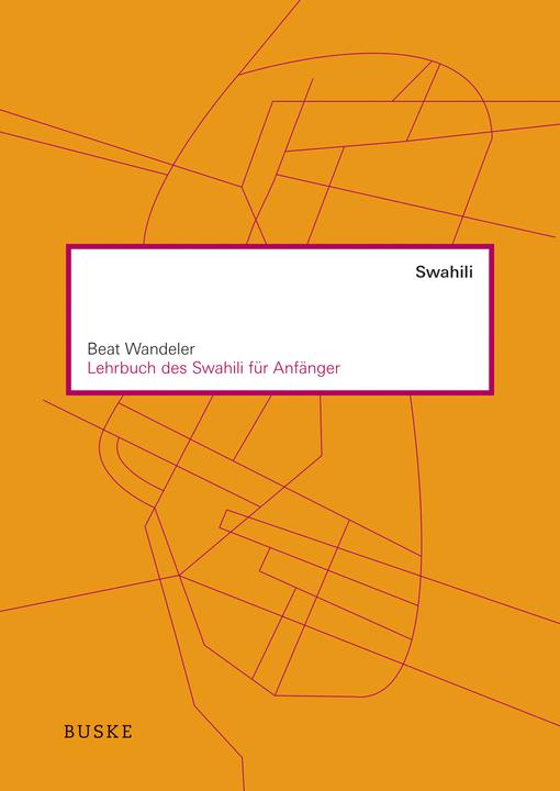 Produktbild Lehrbuch des Swahili für Anfänger (Deutsch, Jan Leiser, Beat Wandeler, 2015)