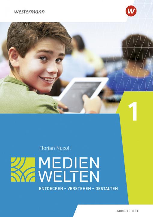 Produktbild Medienwelten 1. Entdecken - Verstehen - Gestalten. Arbeitsheft (Deutsch, Florian Nuxoll, Thomas Rudel, Franziska Höhne, Helen Gruber, Christoph Deeg, 2016)