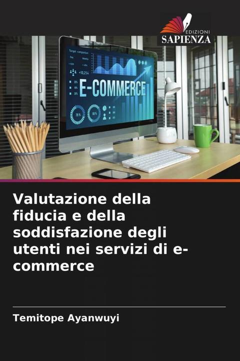 Produktbild Valutazione della fiducia e della soddisfazione degli utenti nei servizi di e-commerce (Temitope Ayanwuyi, 2023)