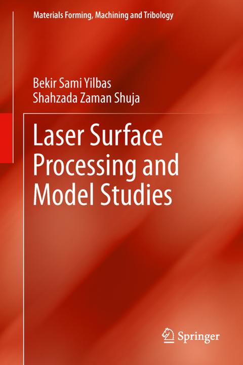 Actual product image Laser Surface Processing and Model Studies (Bekir Sami Yilbas, Shahzada Zaman Shuja, 2015)