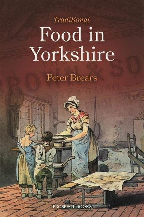 Produktbild Traditional Food in Yorkshire (Englisch, Peter Brears, 2014)