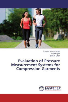 Produktbild Evaluation of Pressure Measurement Systems for Compression Garments (Deutsch, David Tyler, Praburaj Venkatraman, Zhimin Chen, 2014)