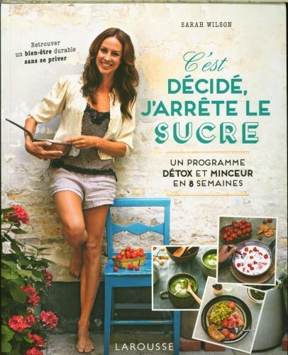 Produktbild Larousse pratique C'est décidé, j'arrête le sucre (Französisch, Wilson Sarah, 2024)