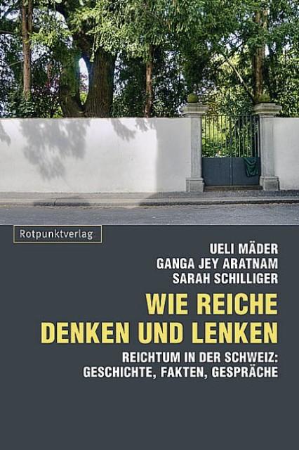 Image du produit Comment les riches pensent et dirigent (Allemand, Sarah Schilliger, Ueli Aratnam, 2010)