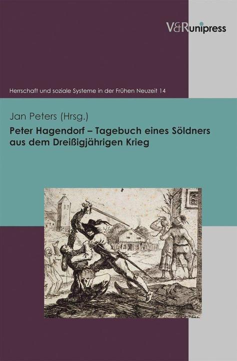 Immagine prodotto Peter Hagendorf - Tagebuch eines Söldners aus dem Dreissigjährigen Krieg (Tedesco, Jan Peters, 2012)