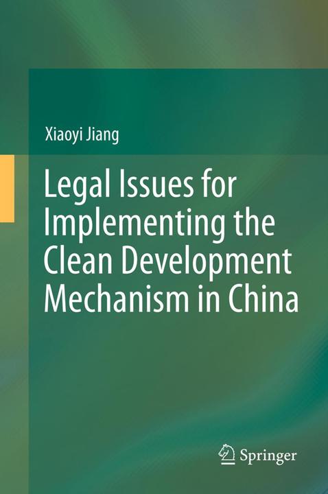 Immagine prodotto Legal Issues for Implementing the Clean Development Mechanism in China (Xiaoyi Jiang, 2014)