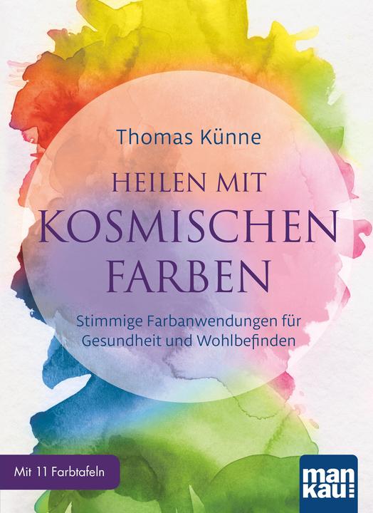 Produktbild Heilen mit kosmischen Farben (Deutsch, Thomas Künne, 2017)