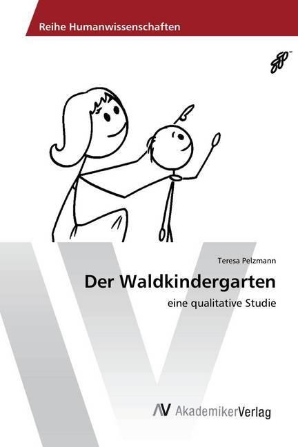 Produktbild Pelzmann:Der Waldkindergarten (Deutsch, Teresa Pelzmann, 2019)