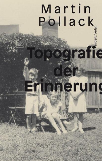 Produktbild Topografie der Erinnerung (Pollack, Martin, Deutsch)