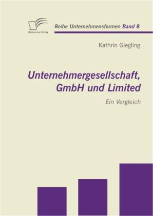 Actual product image Unternehmergesellschaft, GmbH und Limited: Ein Vergleich (German, Kathrin Giegling, 2010)