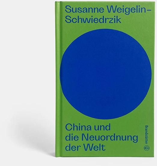 Actual product image China und die Neuordnung der Welt (German, Susanne Weigelin-Schwiedrzik, 2023)