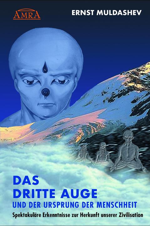 Actual product image DAS DRITTE AUGE und der Ursprung der Menschheit (German, Ernst Muldashev, 2017)