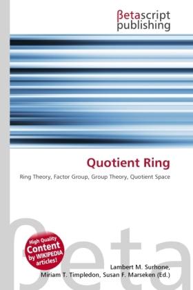 Produktbild Quotient Ring (Susan F. Marseken, Miriam T. Timpledon, Lambert M. Surhone, 2010)