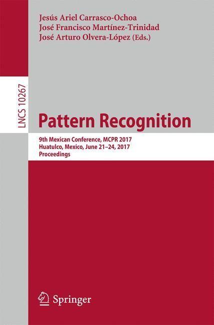 Produktbild Pattern Recognition (José Arturo Olvera-López, Jesús Ariel Carrasco-Ochoa, José Francisco Martínez-Trinidad, 2017)