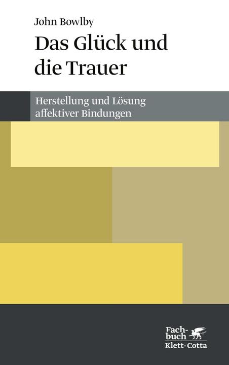 Produktbild Das Glück und die Trauer (Deutsch, John Bowlby, 2019)