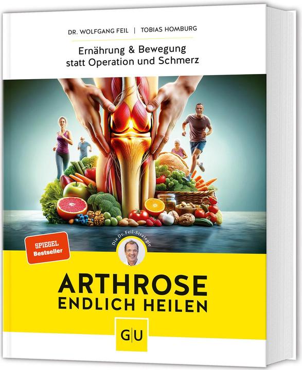 Arthrose endlich heilen (Deutsch, Wolfgang Feil, Tobias Homburg, 2024)