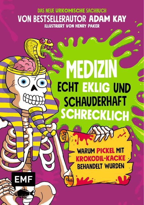 Produktbild Medizin – Echt eklig und schauderhaft schrecklich – Warum Pickel mit Krokodil-Kacke behandelt (Deutsch, Kay, Adam, 2022)