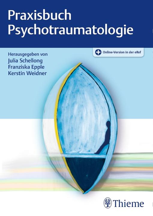 Praxisbuch Psychotraumatologie (German, Julia Schellong, Kerstin Weidner, Franziska Epple, 2018)