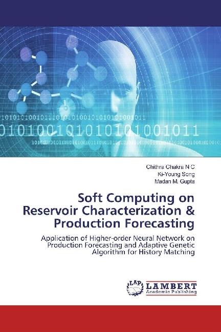 Produktbild Soft Computing on Reservoir Characterization & Production Forecasting (Ki-Young Song, Madan M. Gupta, Chithra Chakra N C, 2017)