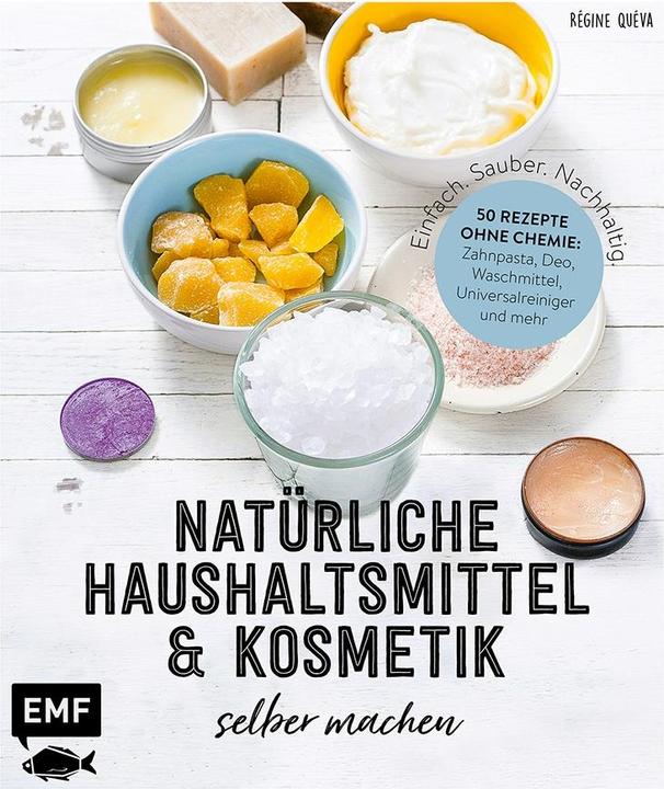Produktbild Einfach. Sauber. Nachhaltig. – Natürliche Haushaltsmittel und Kosmetik selber machen (Deutsch, Régine Quéva, 2020)