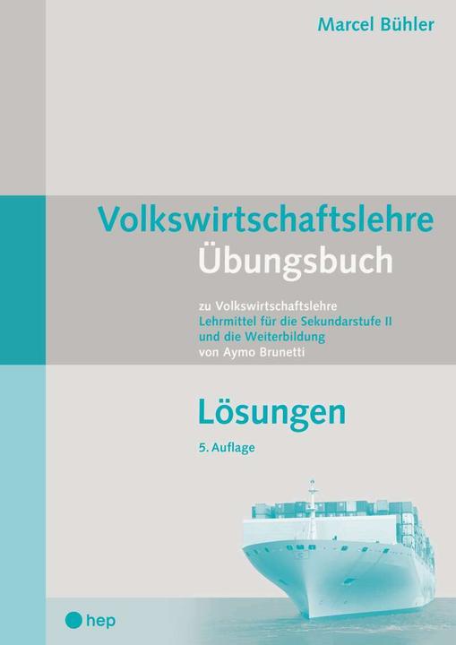 Produktbild Volkswirtschaftslehre Übungsbuch - Lösungen (Neuauflage) (Deutsch, Marcel Bühler, 2021)