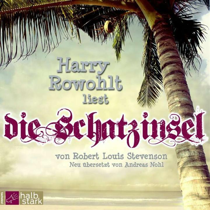 Produktbild Die Schatzinsel (Robert Louis Stevenson, Andreas Nohl, Harry Rowohlt, Deutsch)