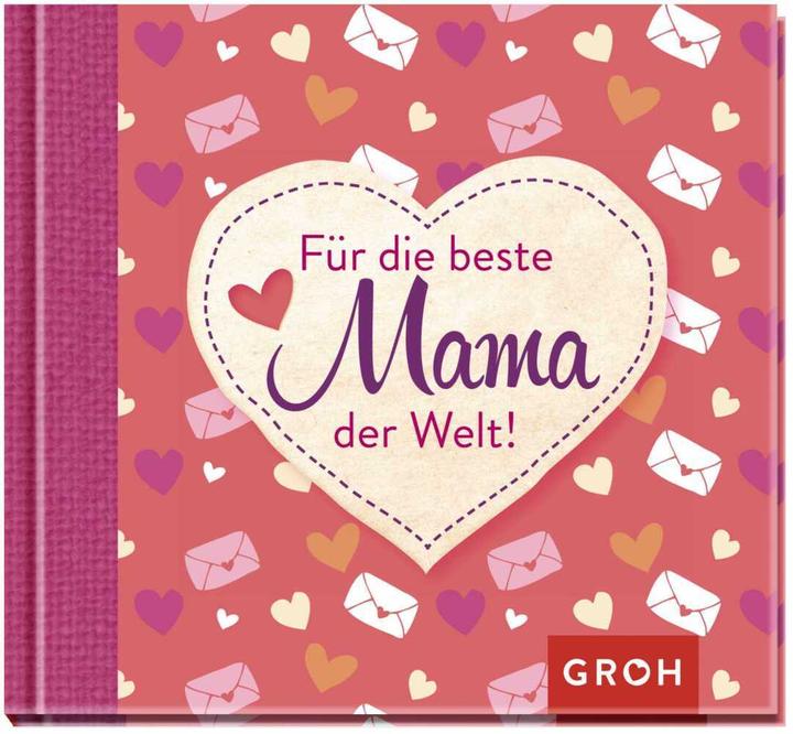 Actual product image Für die beste Mama der Welt (German, Groh publishing house, 2017)