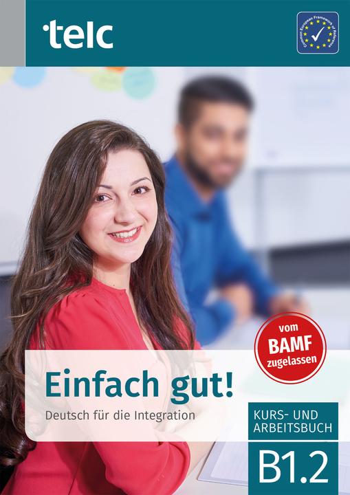 Actual product image Einfach gut! Deutsch für die Integration B1.2 Kurs-und Arbeitsbuch (German, Milena Angioni, Ines Haelbig, 2022)