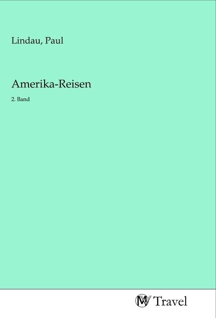 Produktbild Amerika-Reisen (Paul Lindau, 2020)